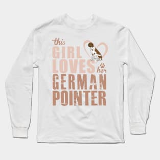 Copy of This Girl Loves her German Shorthaired Pointer! Especially for GSP owners! Long Sleeve T-Shirt